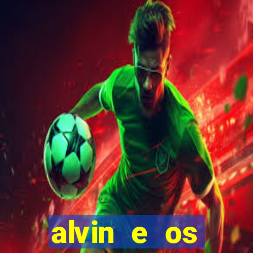 alvin e os esquilos rede canais